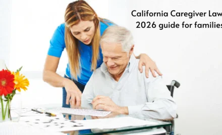 California Caregiver Laws 2026: What Families Need to Know About Paid Leave and IHSS